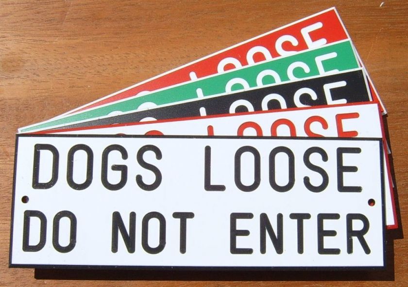 Beware of the DOGS LOOSE DO NOT ENTER Gate Sign  